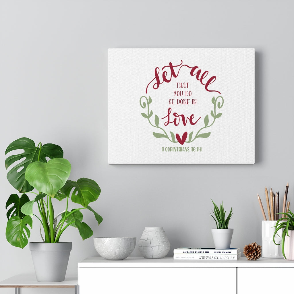 Scripture Walls Be Done In Love 1 Corinthians 16:14 Bible Verse Canvas Christian Wall Art Ready to Hang Unframed-Express Your Love Gifts