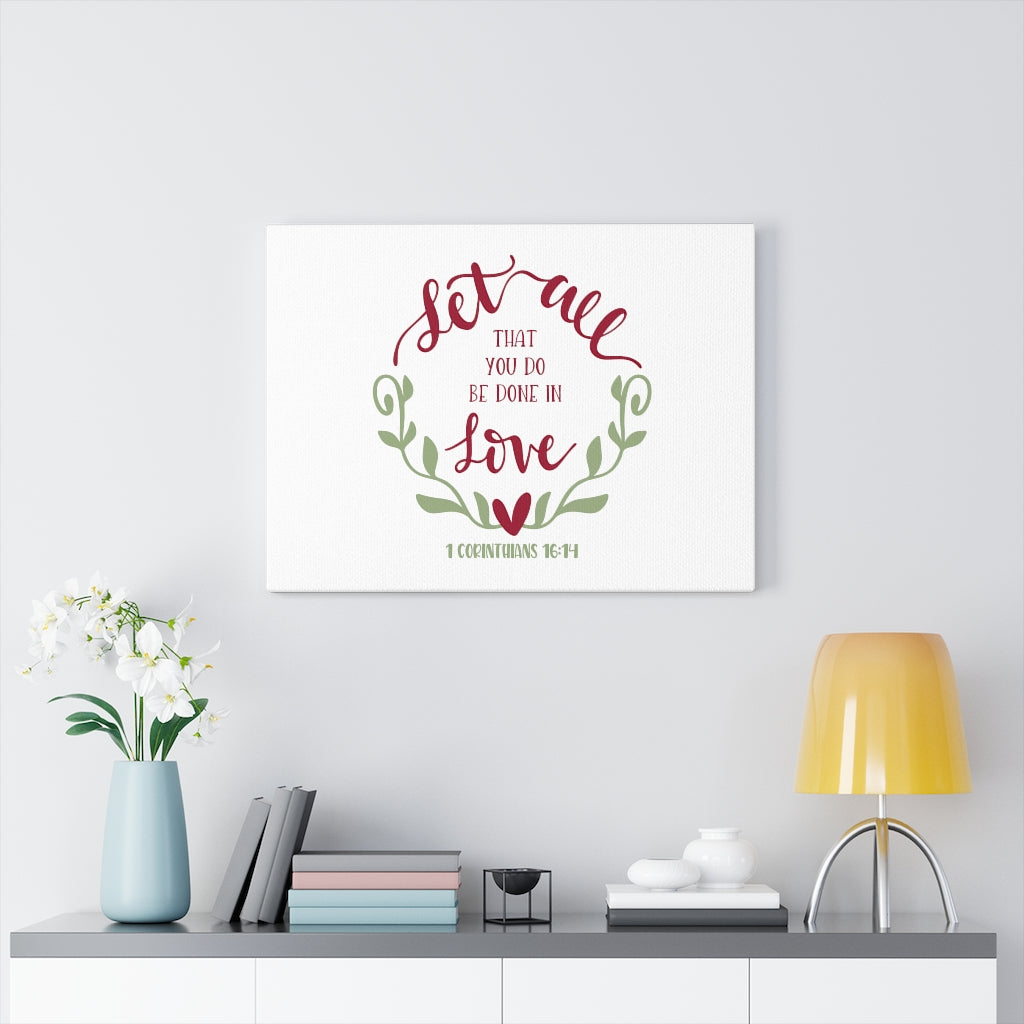 Scripture Walls Be Done In Love 1 Corinthians 16:14 Bible Verse Canvas Christian Wall Art Ready to Hang Unframed-Express Your Love Gifts
