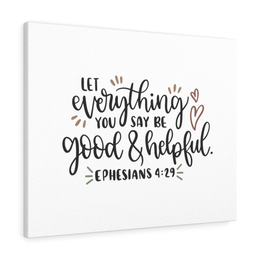 Scripture Walls Be Good &amp; Helpful Ephesians 4:29 Bible Verse Canvas Christian Wall Art Ready to Hang Unframed-Express Your Love Gifts