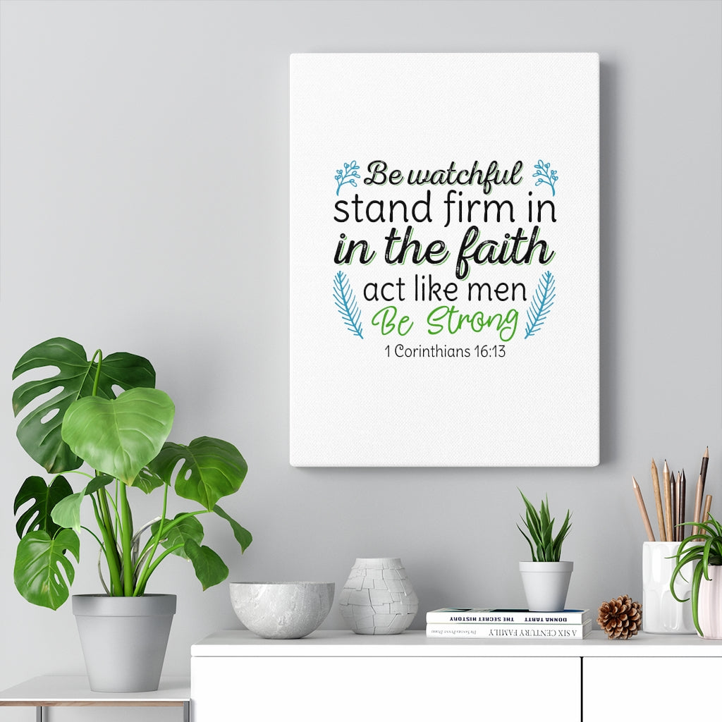 Scripture Walls Be Strong 1 Corinthians 16:13 Bible Verse Canvas Christian Wall Art Ready to Hang Unframed-Express Your Love Gifts