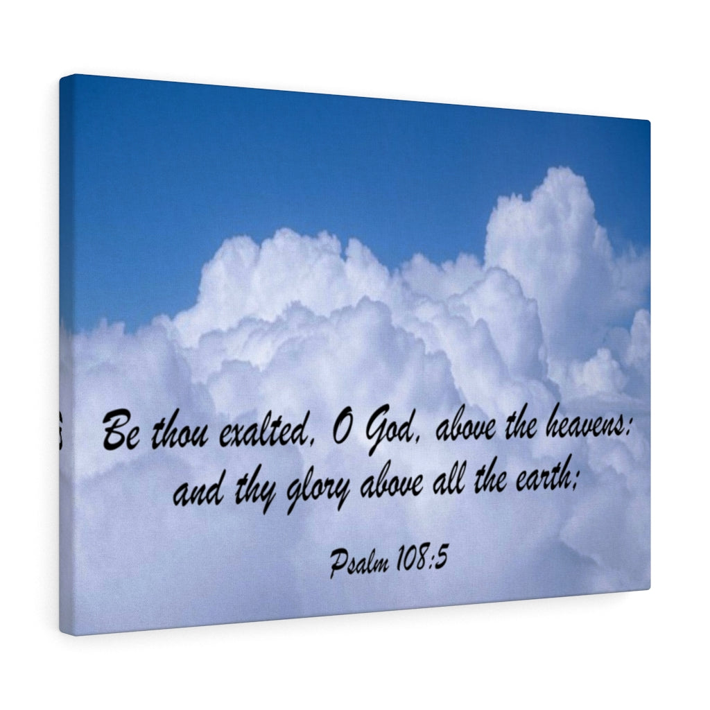 Scripture Walls Be Thous Exalted Psalm 108:5 Bible Verse Canvas Christian Wall Art Ready to Hang Unframed-Express Your Love Gifts