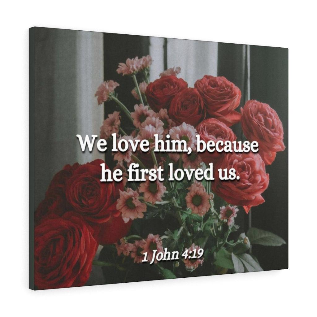 Scripture Walls Because He First Loved Us 1 John 4:19 Bible Verse Canvas Christian Wall Art Ready to Hang Unframed-Express Your Love Gifts