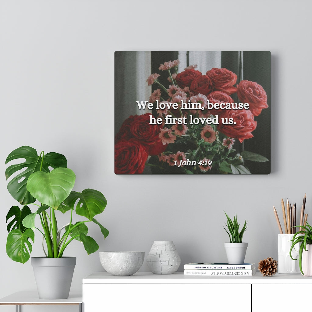 Scripture Walls Because He First Loved Us 1 John 4:19 Bible Verse Canvas Christian Wall Art Ready to Hang Unframed-Express Your Love Gifts