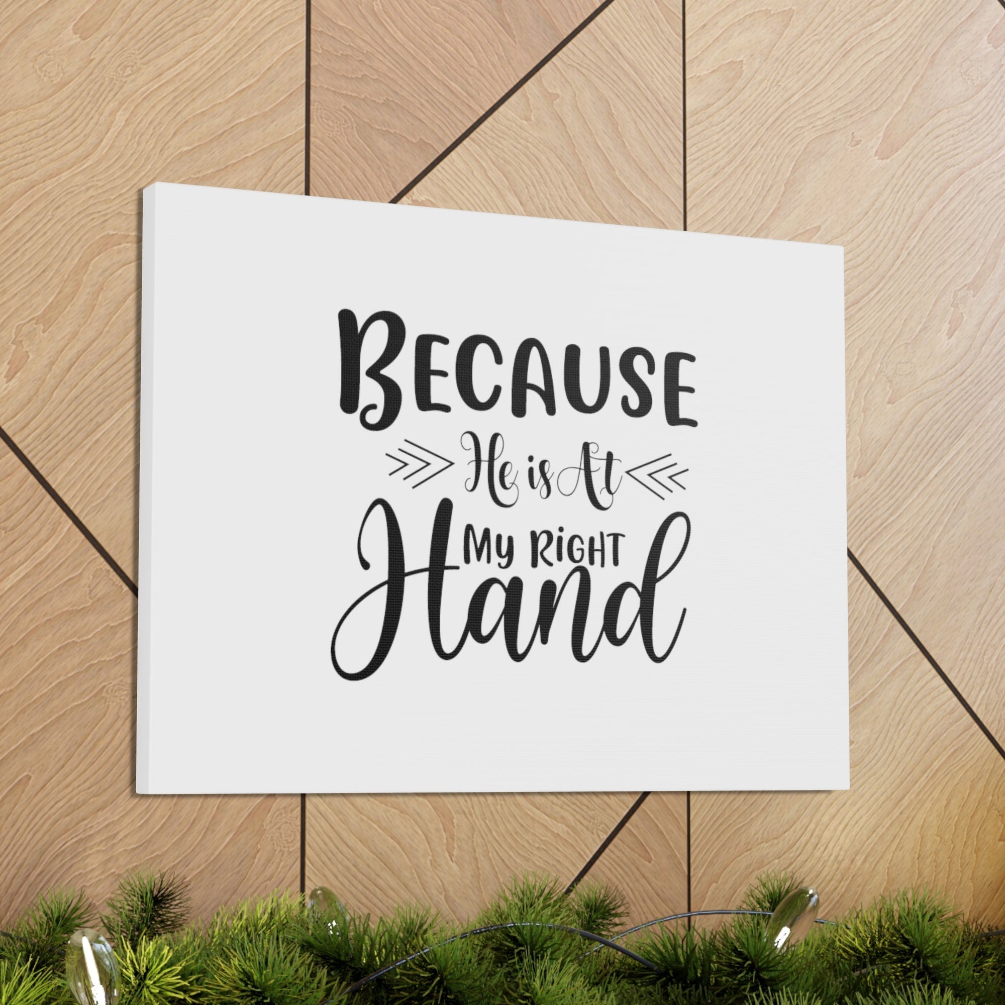 Scripture Walls Because He Is At My Right Hand Psalm 89:13 Christian Wall Art Bible Verse Print Ready to Hang Unframed-Express Your Love Gifts