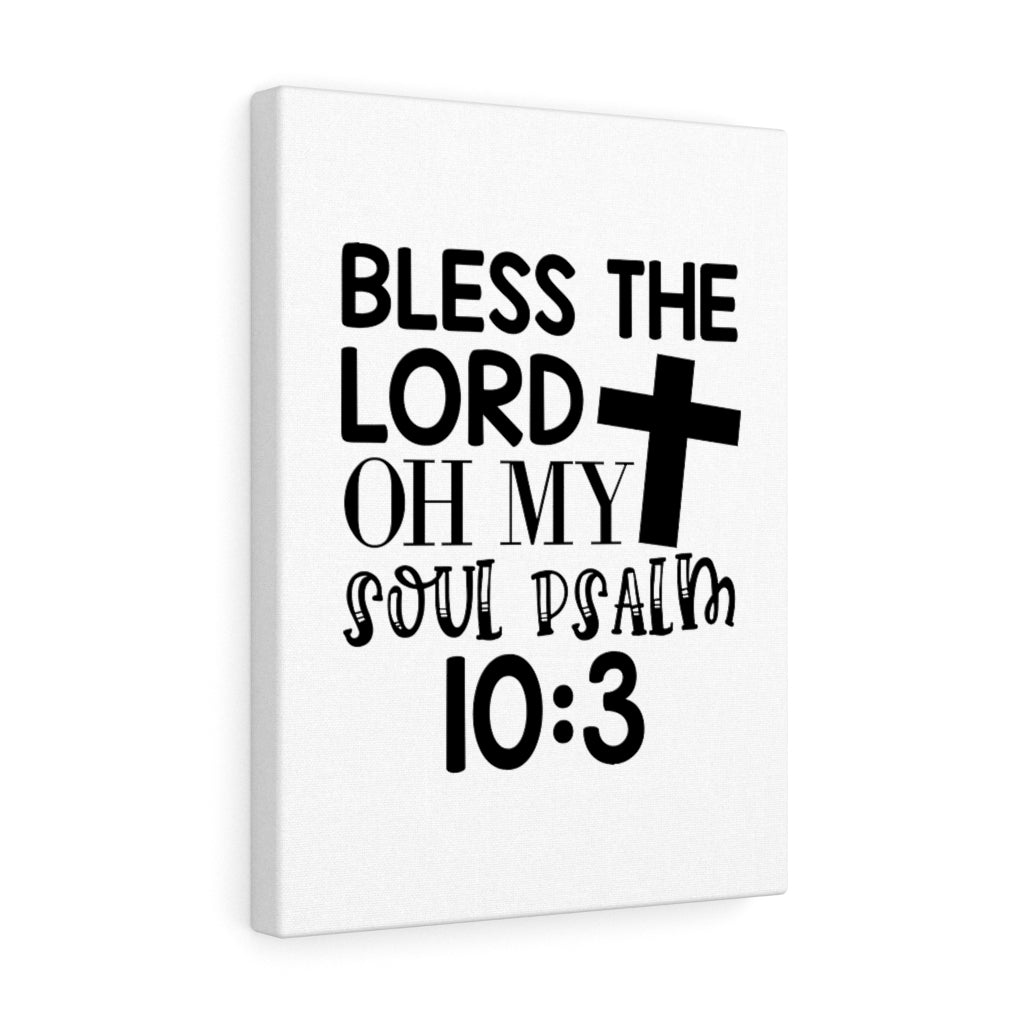 Scripture Walls Bless The Lord Psalm 10:3 Bible Verse Canvas Christian Wall Art Ready to Hang Unframed-Express Your Love Gifts