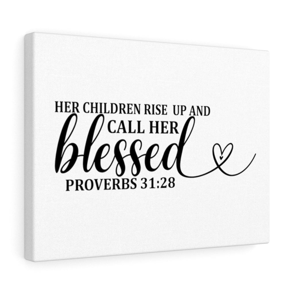 Scripture Walls Call Her Blessed Proverbs 31:28 Bible Verse Canvas Christian Wall Art Ready to Hang Unframed-Express Your Love Gifts