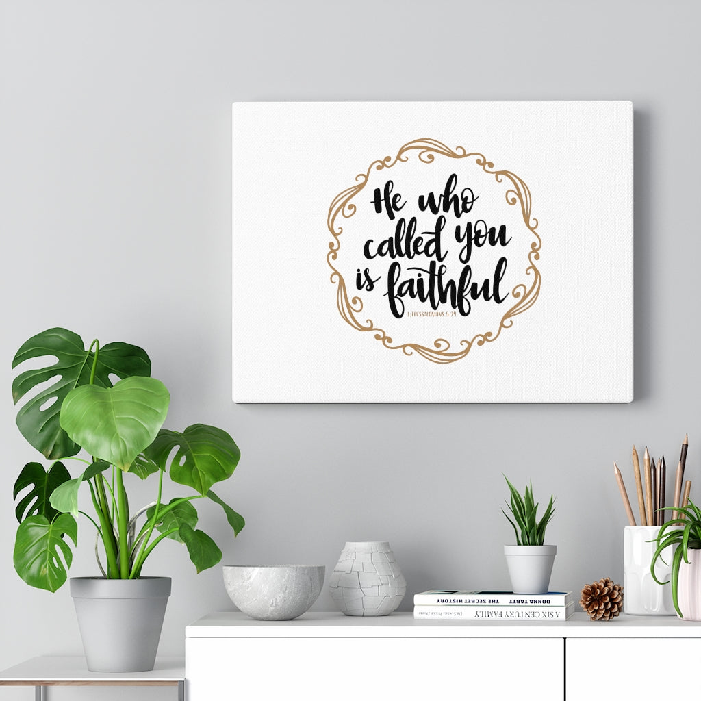 Scripture Walls Called You Is Faithful 1 Thessalonians 5:24 Bible Verse Canvas Christian Wall Art Ready to Hang Unframed-Express Your Love Gifts