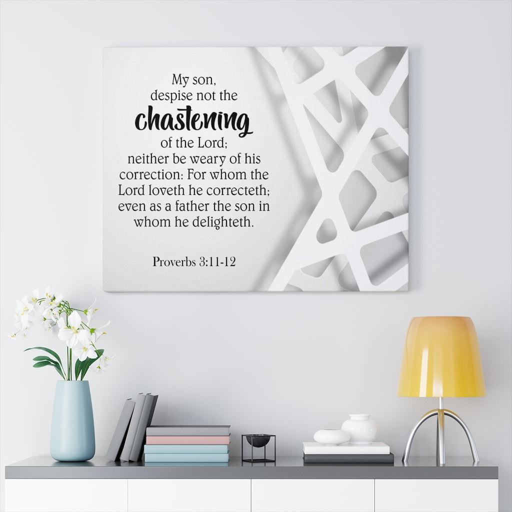 Scripture Walls Chastening Proverbs 3:11-12 Bible Verse Canvas Christian Wall Art Ready to Hang Unframed-Express Your Love Gifts