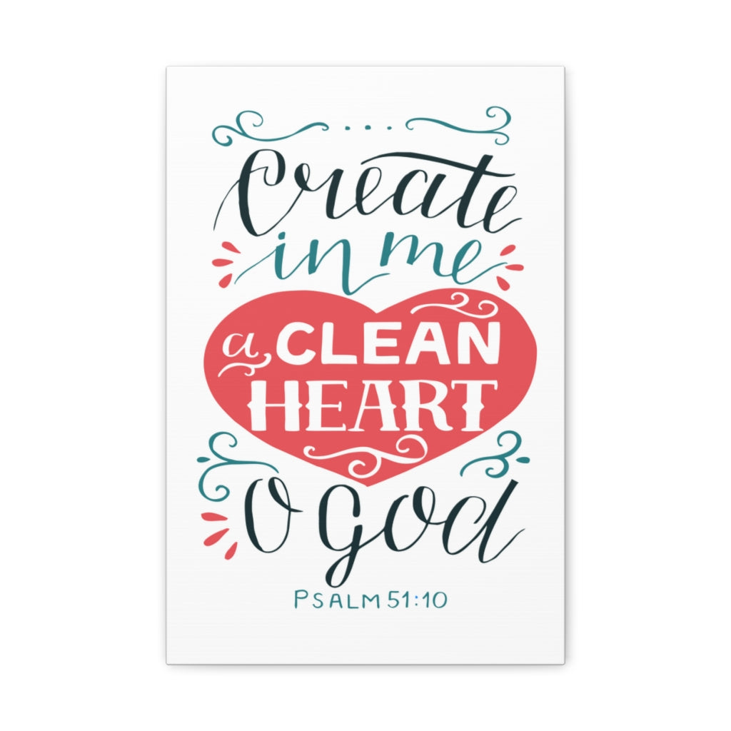 Scripture Walls Clean Heart O God Psalm 51:10 Bible Verse Canvas Christian Wall Art Ready to Hang Unframed-Express Your Love Gifts