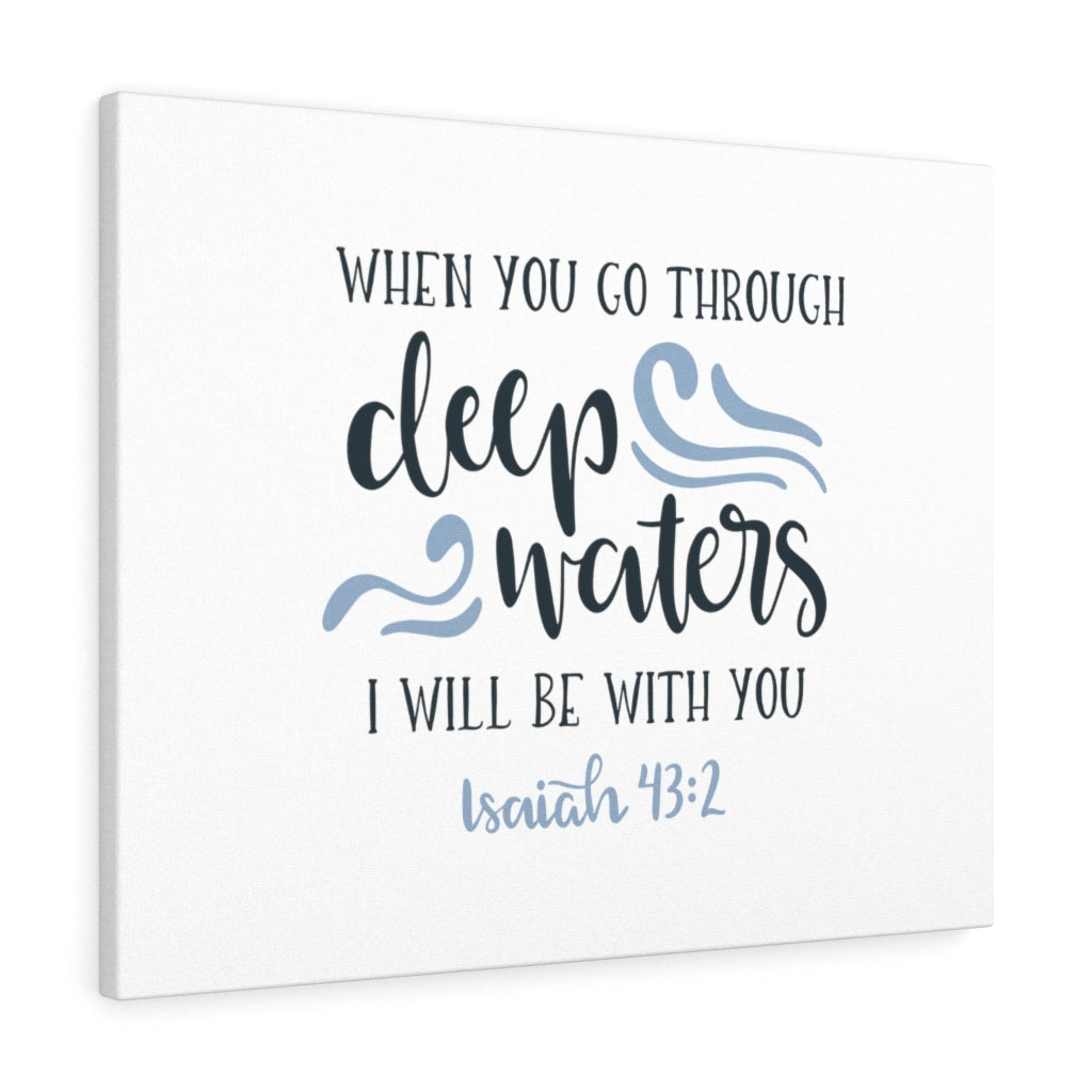 Scripture Walls Deep Waters Isaiah 43:2 Bible Verse Canvas Christian Wall Art Ready to Hang Unframed-Express Your Love Gifts