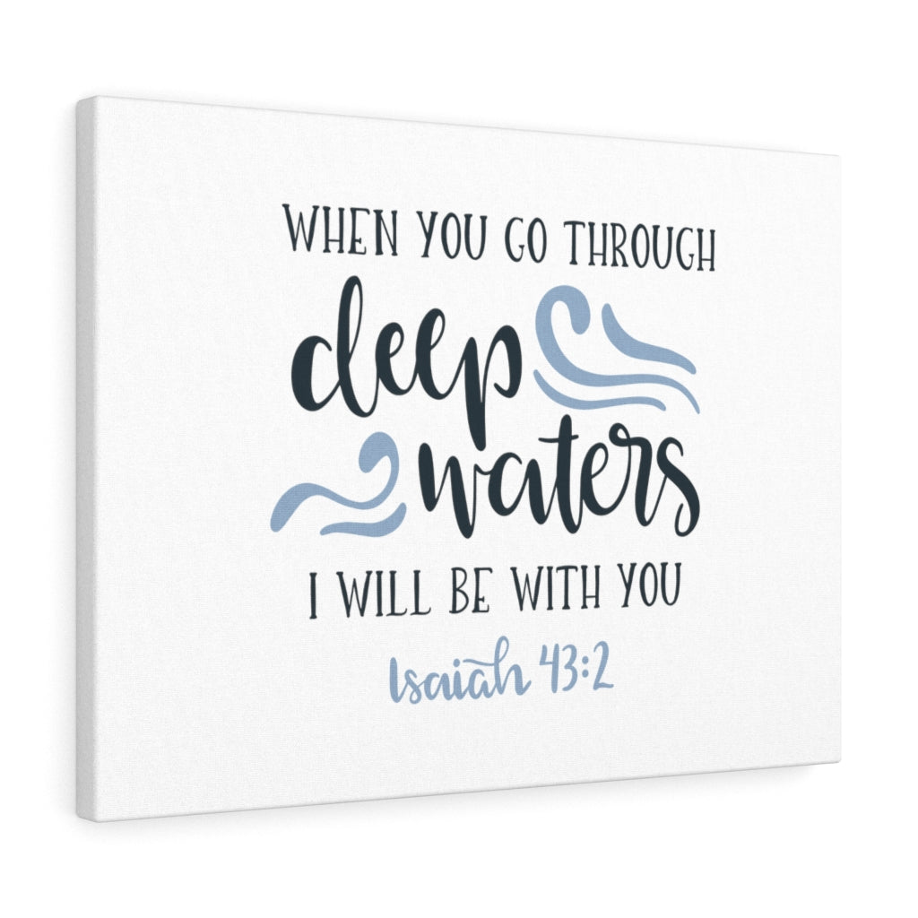 Scripture Walls Deep Waters Isaiah 43:2 Bible Verse Canvas Christian Wall Art Ready to Hang Unframed-Express Your Love Gifts