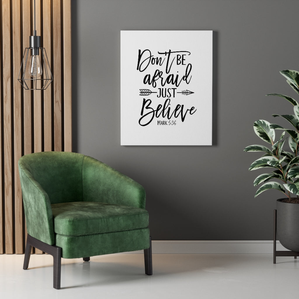 Scripture Walls Don't Be Afraid Just Believe Mark 5:36 Plain Bible Verse Canvas Christian Wall Art Ready to Hang Unframed-Express Your Love Gifts