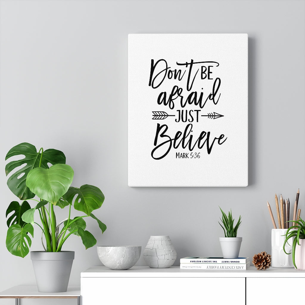 Scripture Walls Don't Be Afraid Just Believe Mark 5:36 Plain Bible Verse Canvas Christian Wall Art Ready to Hang Unframed-Express Your Love Gifts
