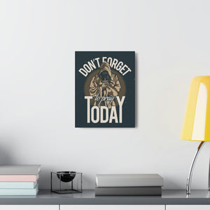 Scripture Walls Don't Forget To Pray Today Romans 12:12 Christian Wall Art Print Ready to Hang Unframed-Express Your Love Gifts