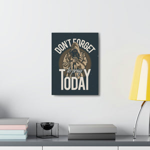 Scripture Walls Don't Forget To Pray Today Romans 12:12 Christian Wall Art Print Ready to Hang Unframed-Express Your Love Gifts