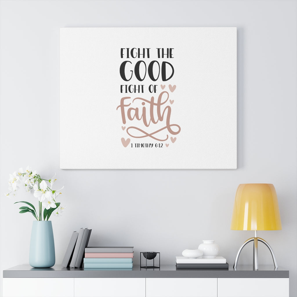 Scripture Walls Fight Of Faith 1 Timothy 6:12 Bible Verse Canvas Christian Wall Art Ready to Hang Unframed-Express Your Love Gifts