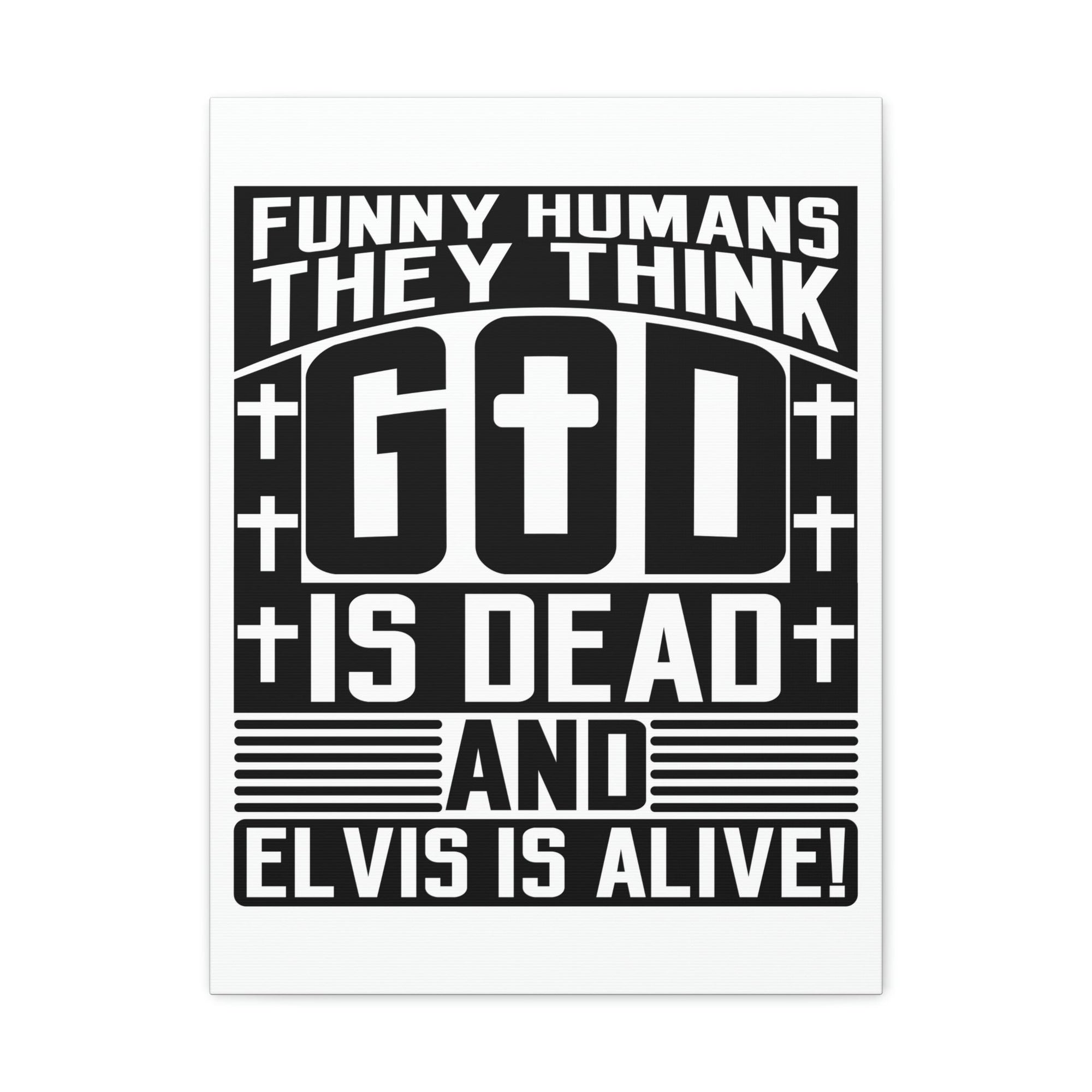 Scripture Walls Funny Humans They Think God Is Dead Revelation 1:18 Christian Wall Art Bible Verse Print Ready to Hang Unframed-Express Your Love Gifts