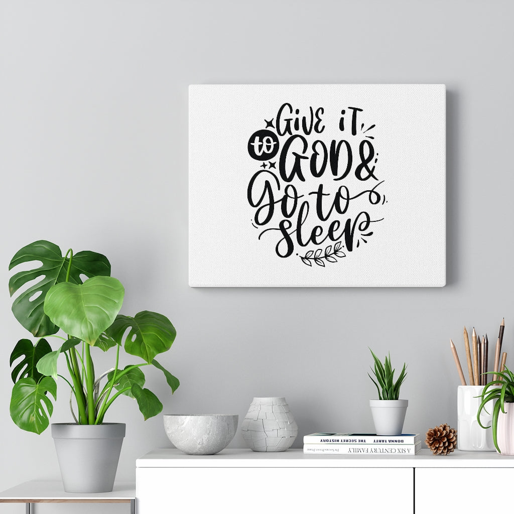 Scripture Walls Give It To God & Go To Sleep Bible Verse Canvas Christian Wall Art Ready to Hang Unframed-Express Your Love Gifts