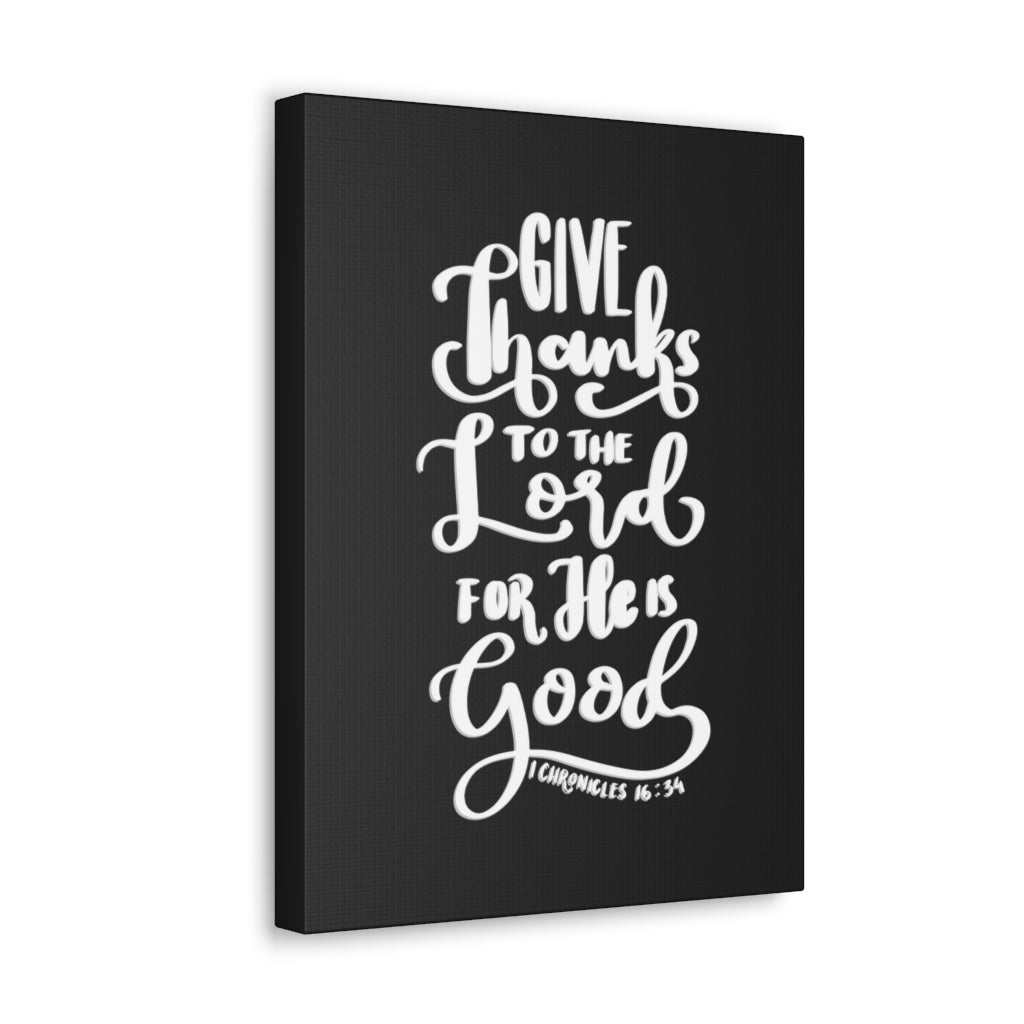Scripture Walls Give Thanks To The Lord 1 Chronicles 16:34 Bible Verse Canvas Christian Wall Art Ready to Hang Unframed-Express Your Love Gifts