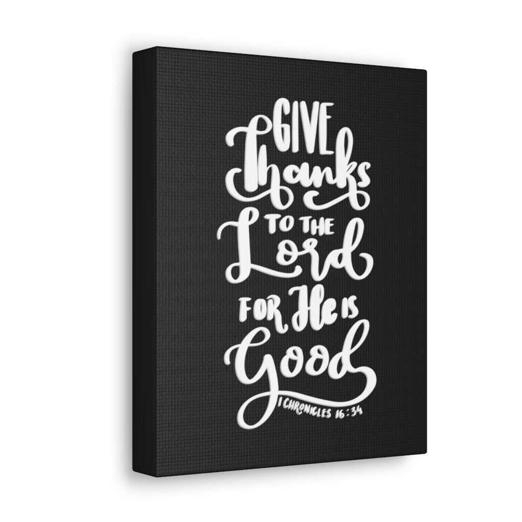 Scripture Walls Give Thanks To The Lord 1 Chronicles 16:34 Bible Verse Canvas Christian Wall Art Ready to Hang Unframed-Express Your Love Gifts