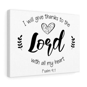Scripture Walls Give Thanks To The Lord Psalm 9:1 Bible Verse Canvas Christian Wall Art Ready to Hang Unframed-Express Your Love Gifts