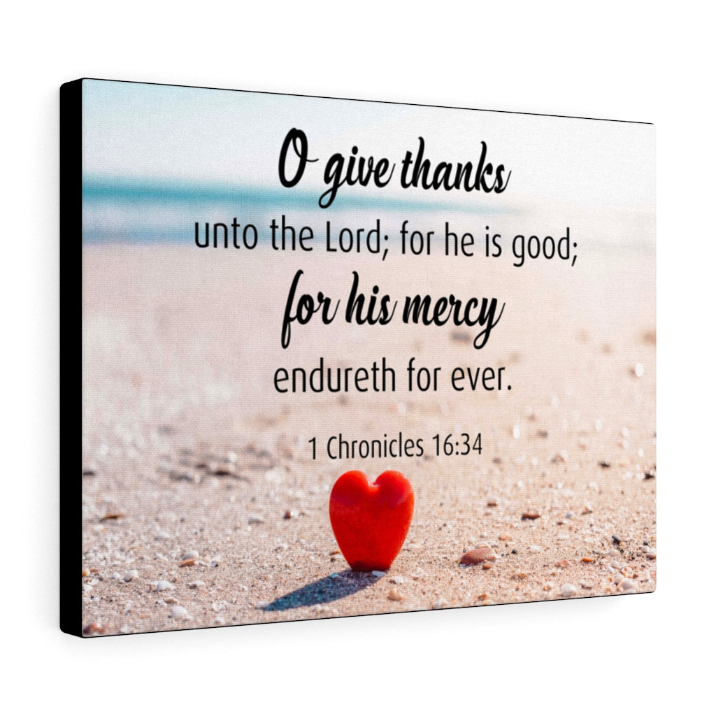 Scripture Walls Give Thanks Unto The Lord 1 Chronicles 16:34 Bible Verse Canvas Christian Wall Art Ready to Hang Unframed-Express Your Love Gifts