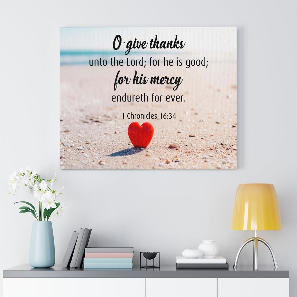 Scripture Walls Give Thanks Unto The Lord 1 Chronicles 16:34 Bible Verse Canvas Christian Wall Art Ready to Hang Unframed-Express Your Love Gifts
