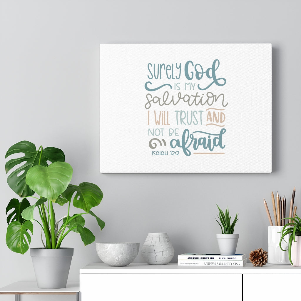 Scripture Walls God Is My Salvation Isaiah 12:2 Bible Verse Canvas Christian Wall Art Ready to Hang Unframed-Express Your Love Gifts