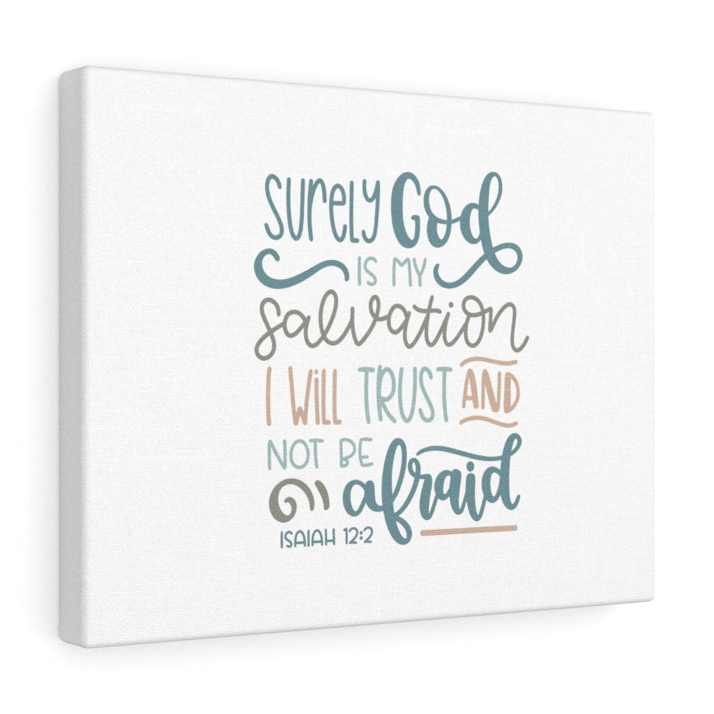 Scripture Walls God Is My Salvation Isaiah 12:2 Bible Verse Canvas Christian Wall Art Ready to Hang Unframed-Express Your Love Gifts
