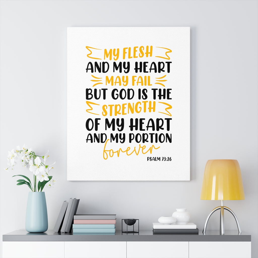 Scripture Walls God Is The Strength Psalm 73:26 Bible Verse Canvas