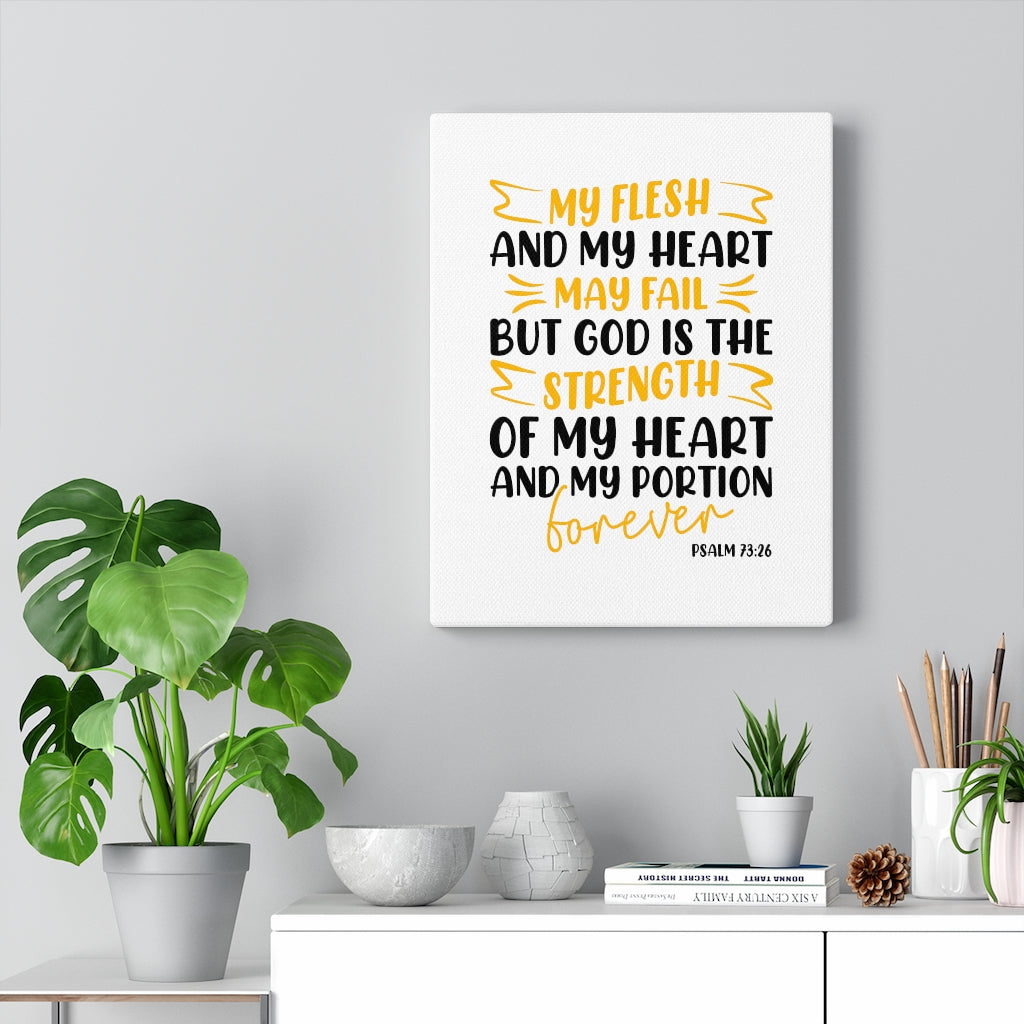 Scripture Walls God Is The Strength Psalm 73:26 Bible Verse Canvas