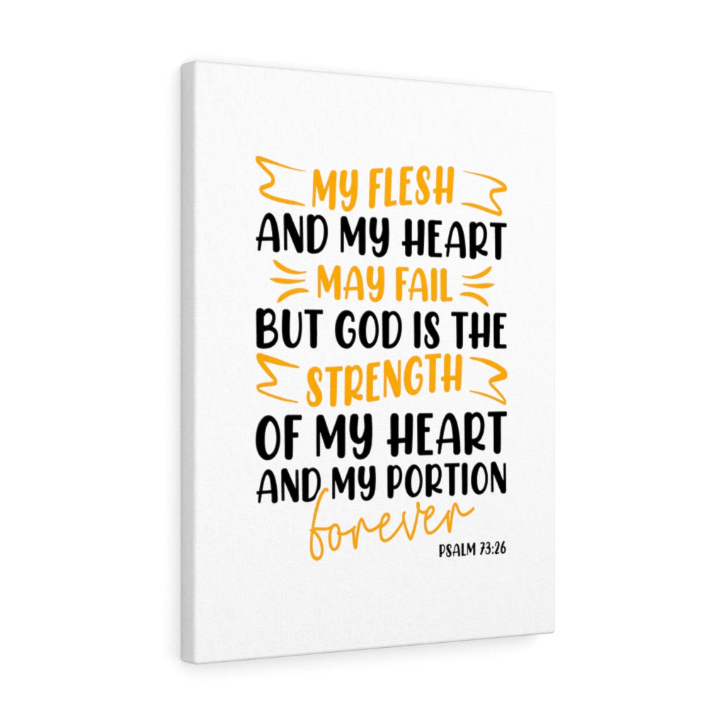 Scripture Walls God Is The Strength Psalm 73:26 Bible Verse Canvas