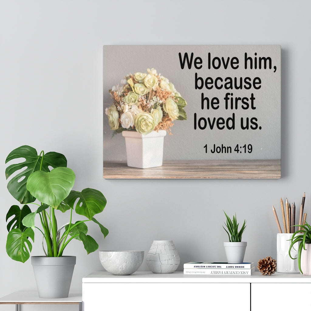 Scripture Walls He First Loved Us 1 John 4:19 Bible Verse Canvas Christian Wall Art Ready to Hang Unframed-Express Your Love Gifts