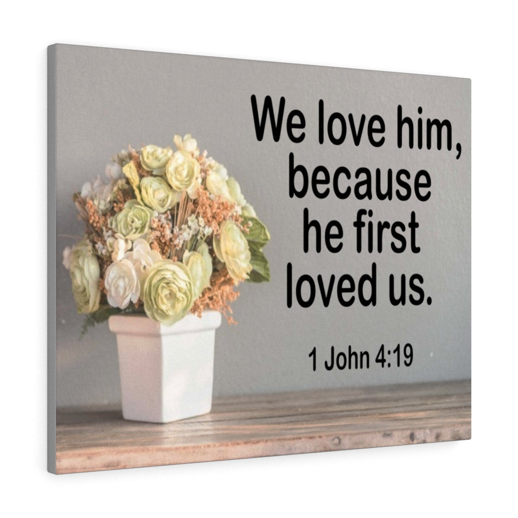 Scripture Walls He First Loved Us 1 John 4:19 Bible Verse Canvas Christian Wall Art Ready to Hang Unframed-Express Your Love Gifts