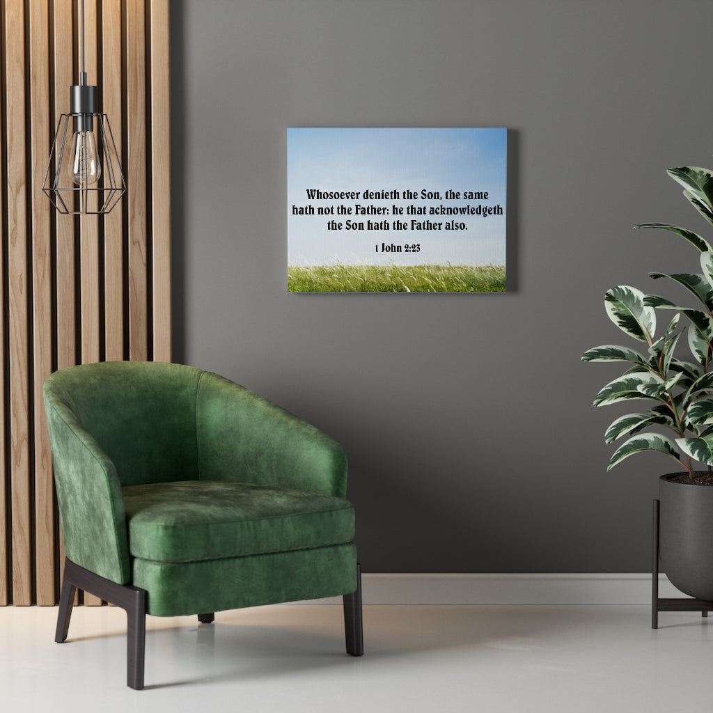 Scripture Walls He That Acknowledgeth the Son 1 John 2:23 Bible Verse Canvas Christian Wall Art Ready to Hang Unframed-Express Your Love Gifts