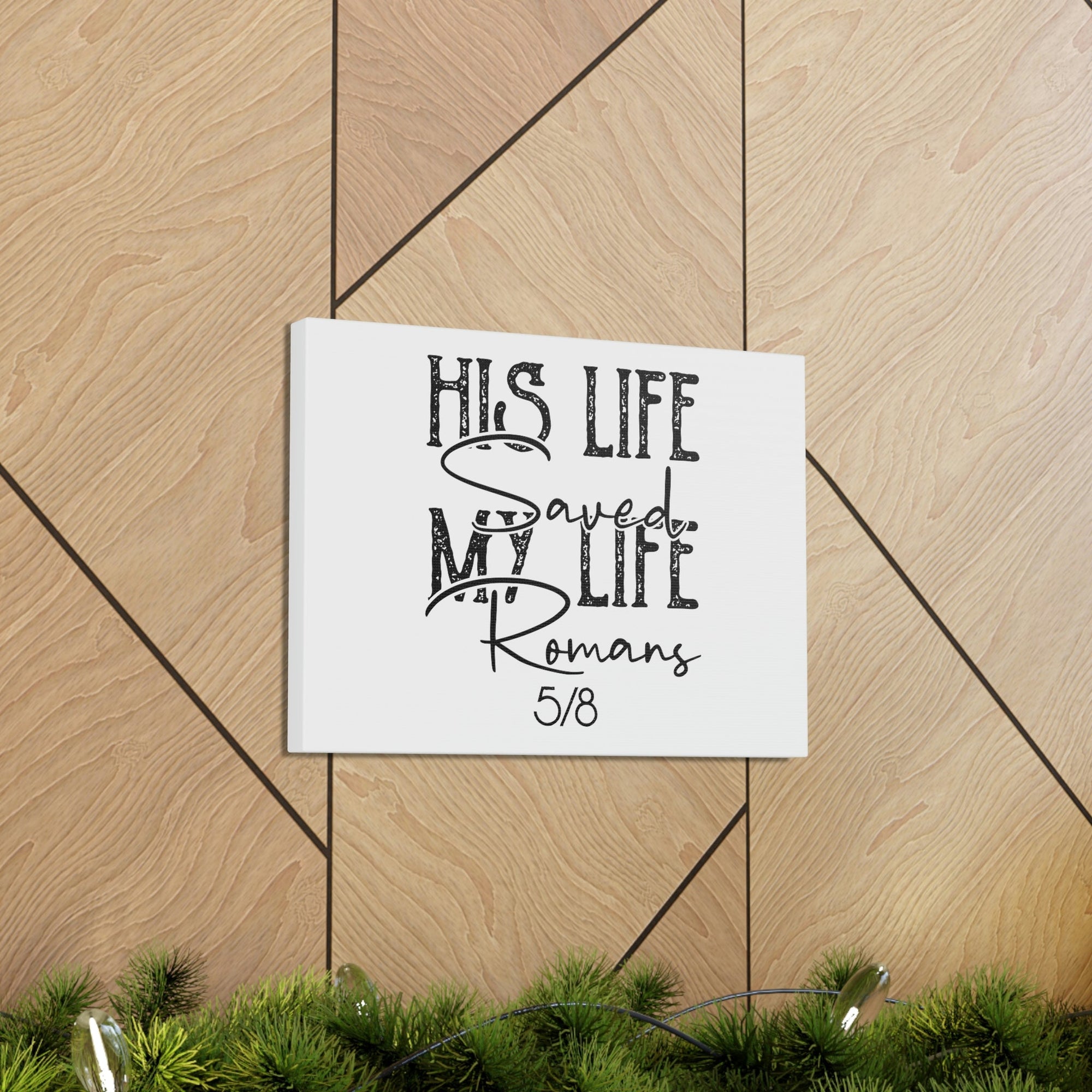 Scripture Walls His Life Saved My Life Romans 5:8 Christian Wall Art Bible Verse Print Ready to Hang Unframed-Express Your Love Gifts