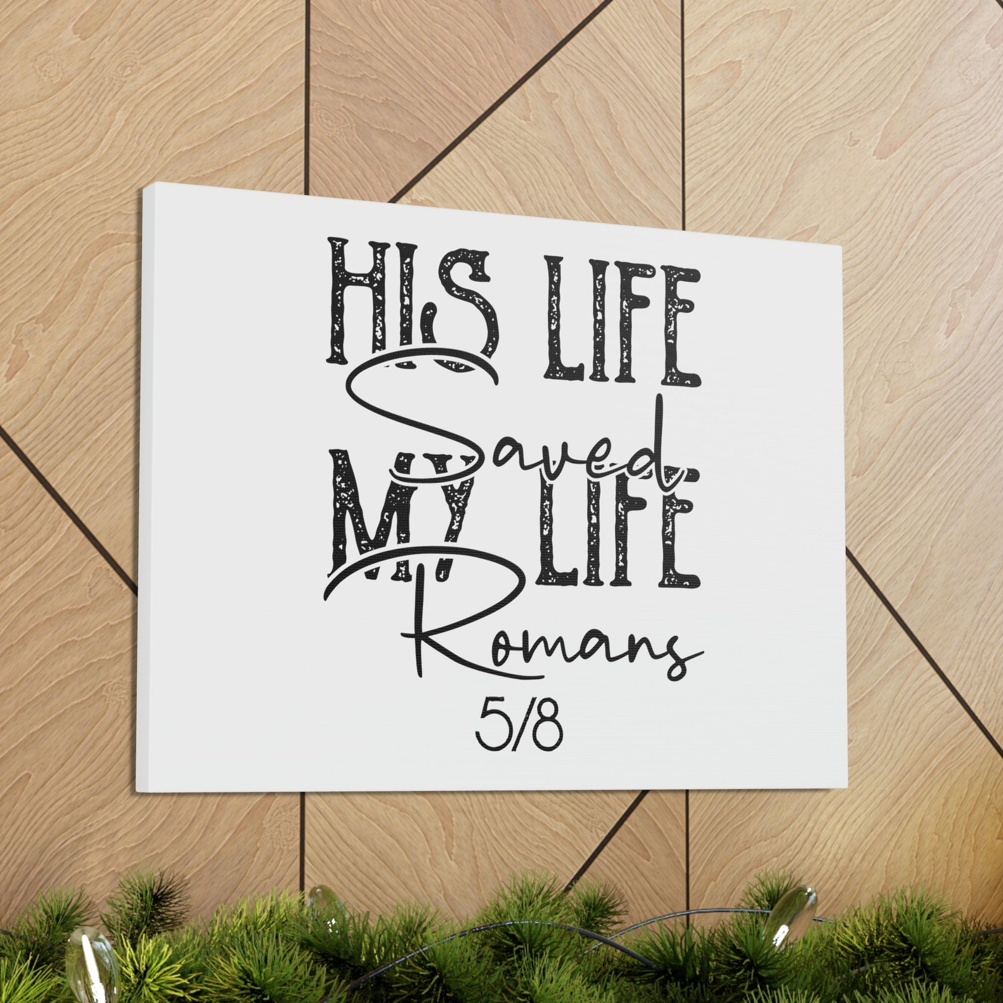 Scripture Walls His Life Saved My Life Romans 5:8 Christian Wall Art Bible Verse Print Ready to Hang Unframed-Express Your Love Gifts