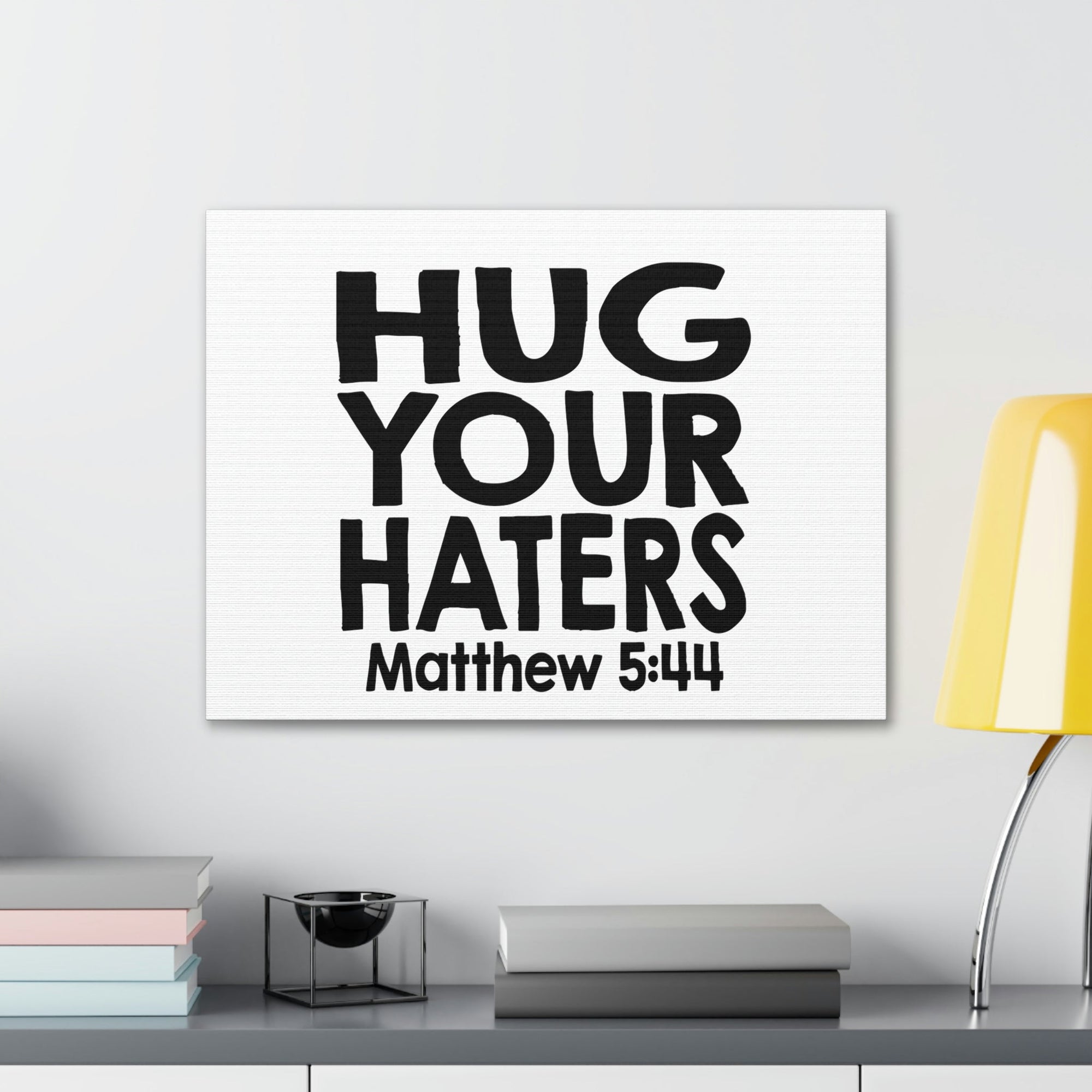 Scripture Walls Hug Your Haters Matthew 5:44 Bible Verse Canvas Christian Wall Art Ready to Hang Unframed-Express Your Love Gifts