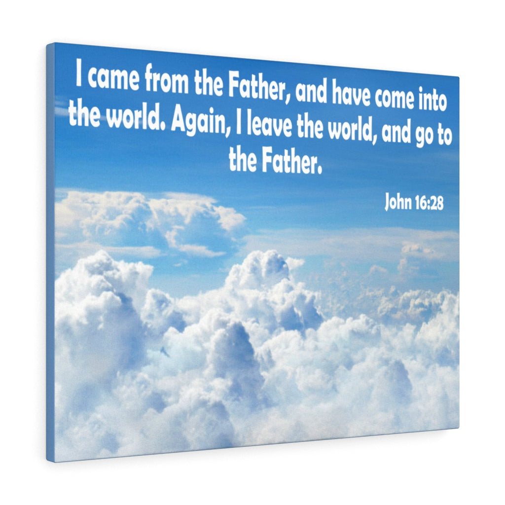 Scripture Walls I Came From the Father John 16:28 Bible Verse Canvas Christian Wall Art Ready to Hang Unframed-Express Your Love Gifts