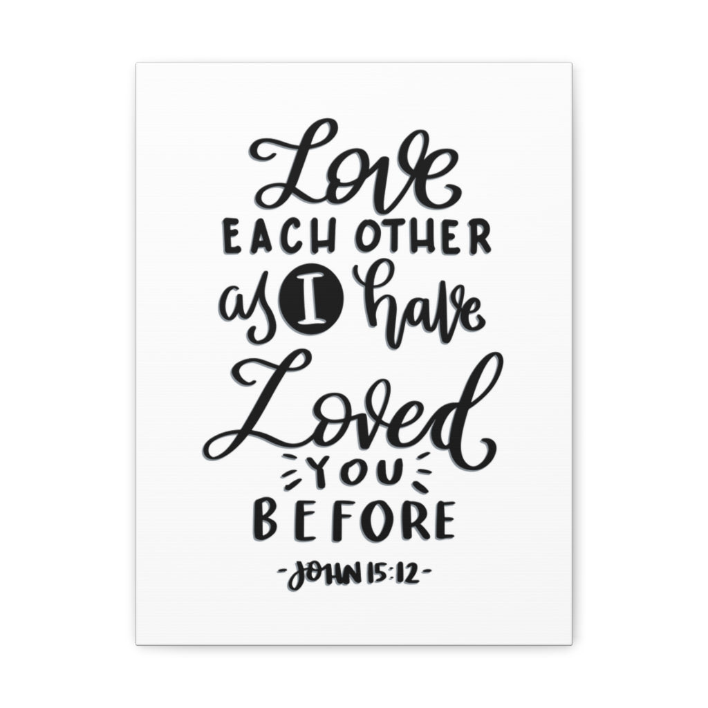 Scripture Walls I Have Loved You Before John 15:12 Bible Verse Canvas Christian Wall Art Ready to Hang Unframed-Express Your Love Gifts