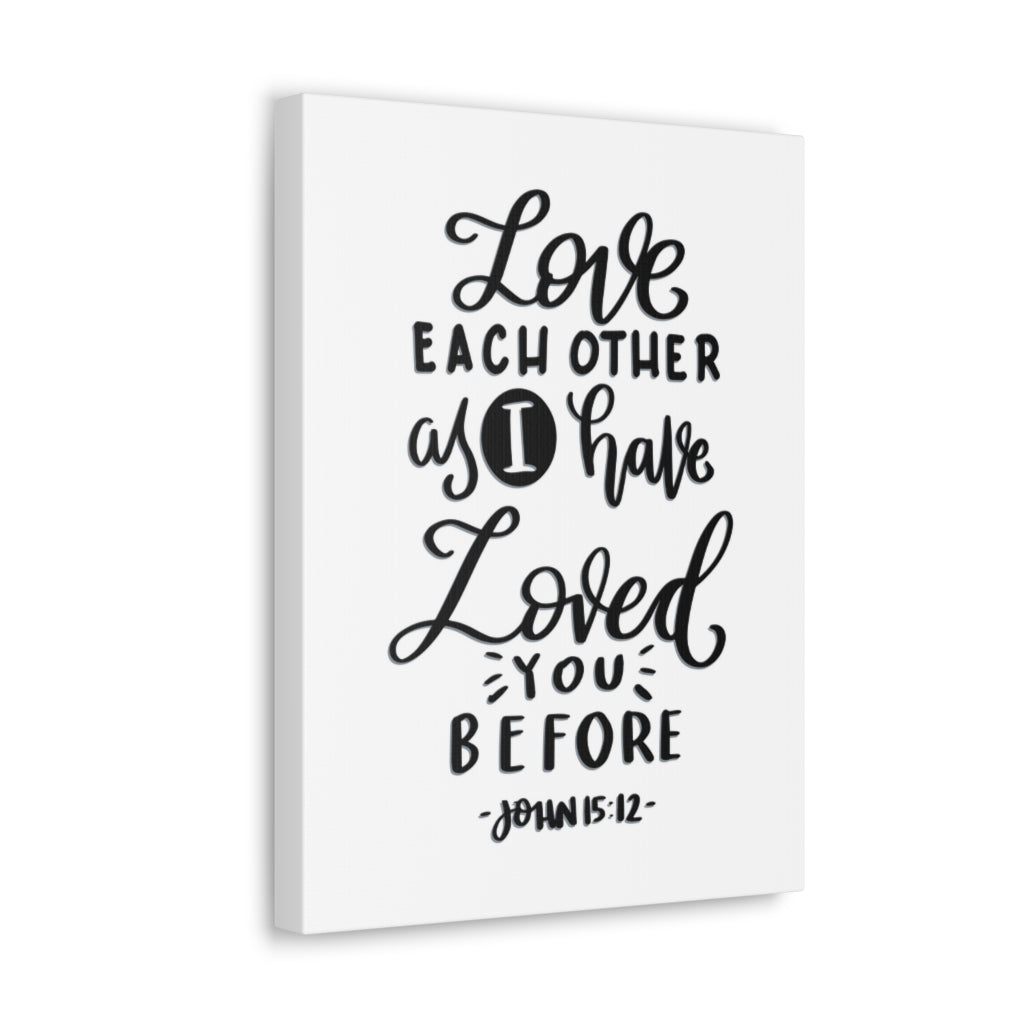 Scripture Walls I Have Loved You Before John 15:12 Bible Verse Canvas Christian Wall Art Ready to Hang Unframed-Express Your Love Gifts