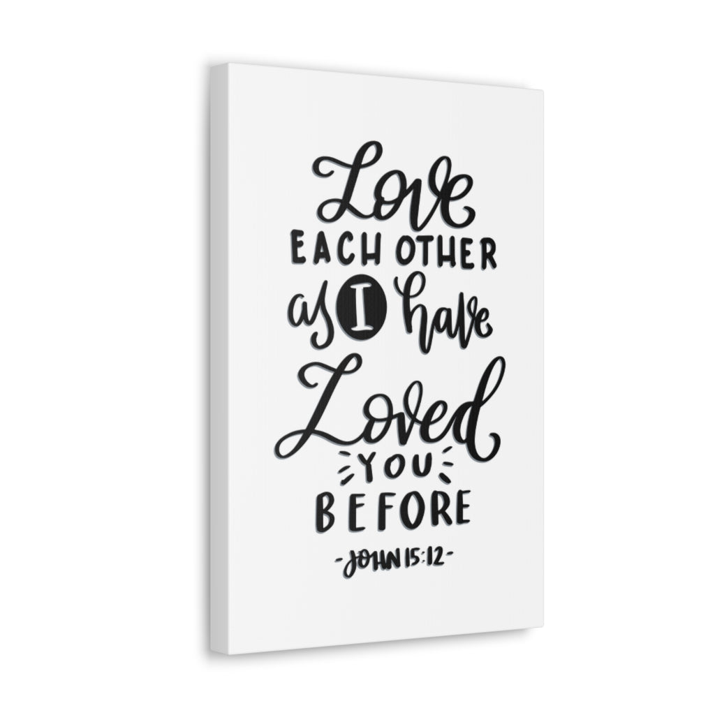 Scripture Walls I Have Loved You Before John 15:12 Bible Verse Canvas Christian Wall Art Ready to Hang Unframed-Express Your Love Gifts