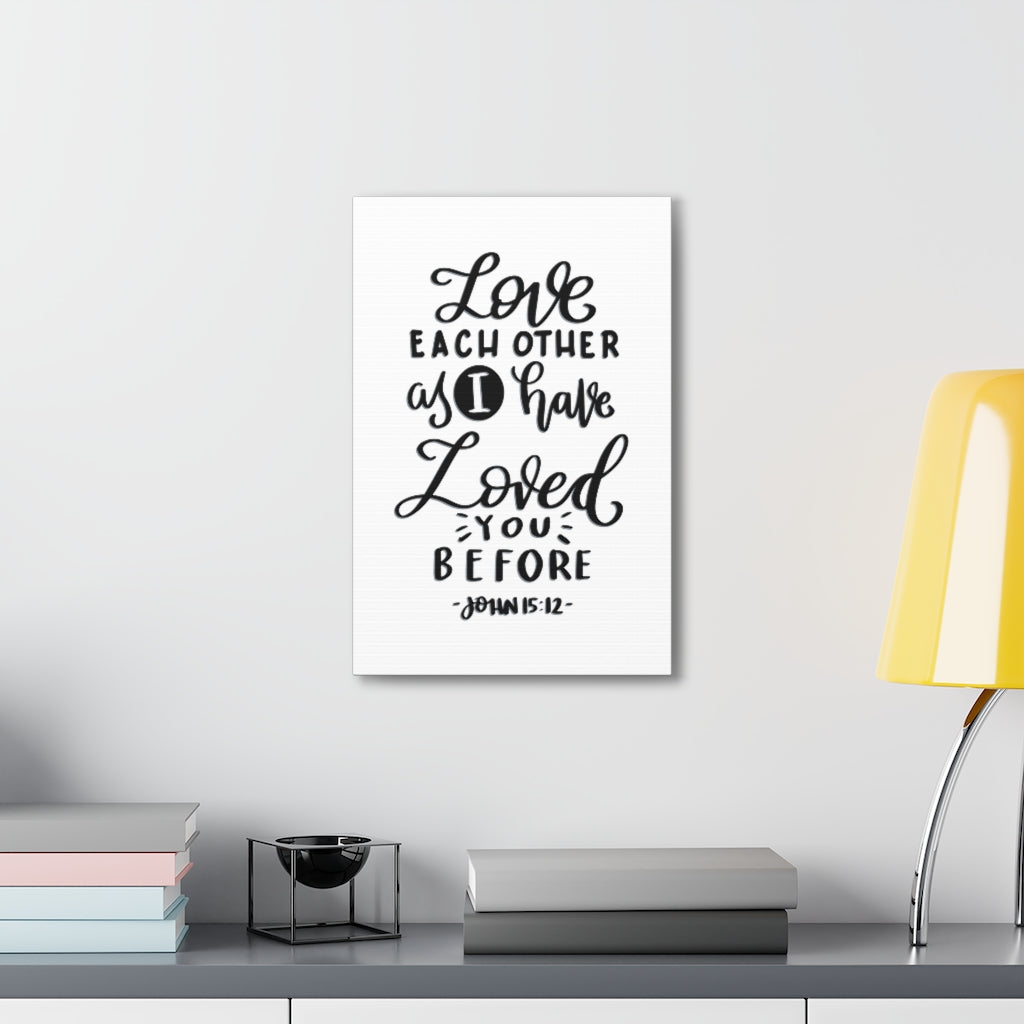 Scripture Walls I Have Loved You Before John 15:12 Bible Verse Canvas Christian Wall Art Ready to Hang Unframed-Express Your Love Gifts