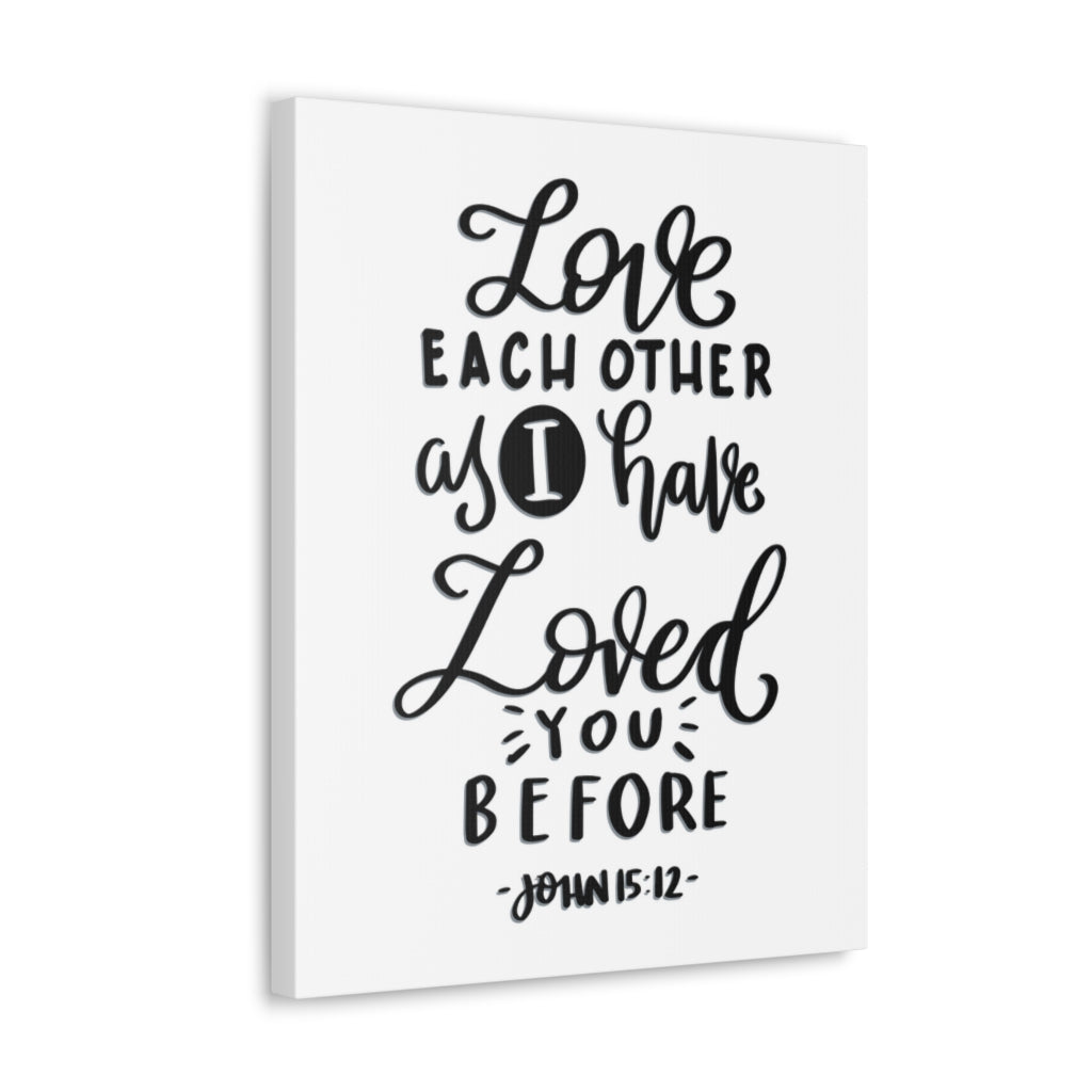 Scripture Walls I Have Loved You Before John 15:12 Bible Verse Canvas Christian Wall Art Ready to Hang Unframed-Express Your Love Gifts