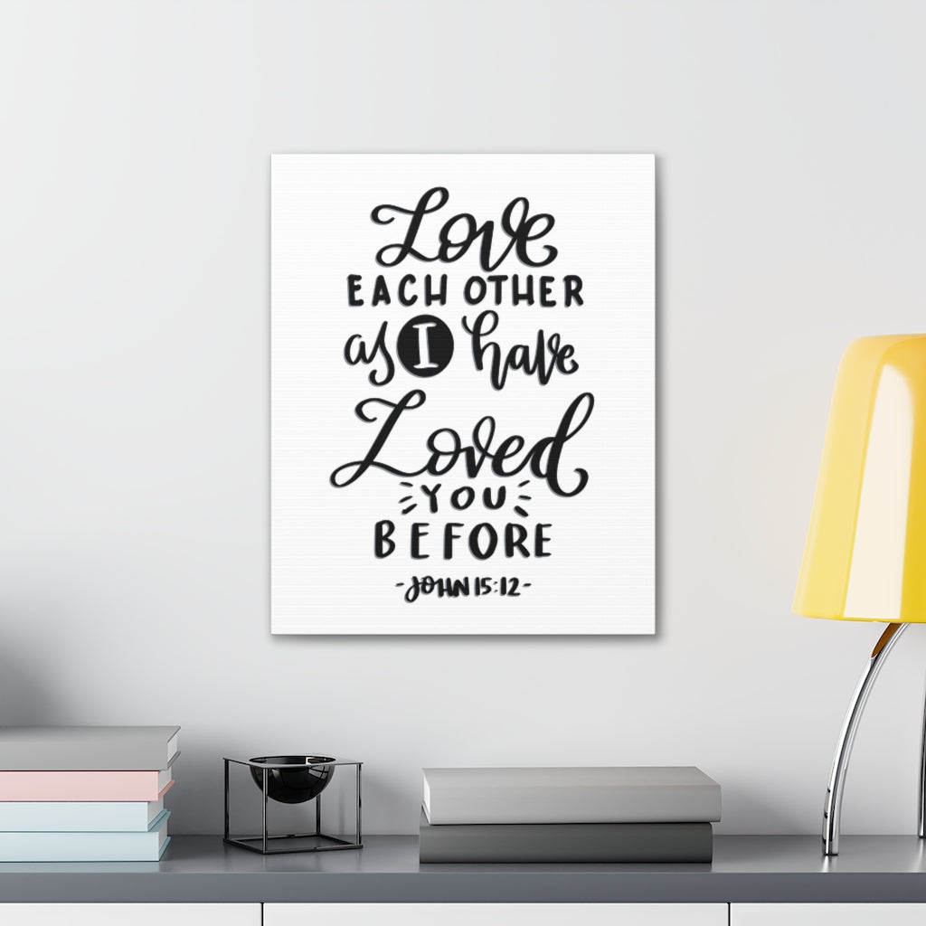 Scripture Walls I Have Loved You Before John 15:12 Bible Verse Canvas Christian Wall Art Ready to Hang Unframed-Express Your Love Gifts