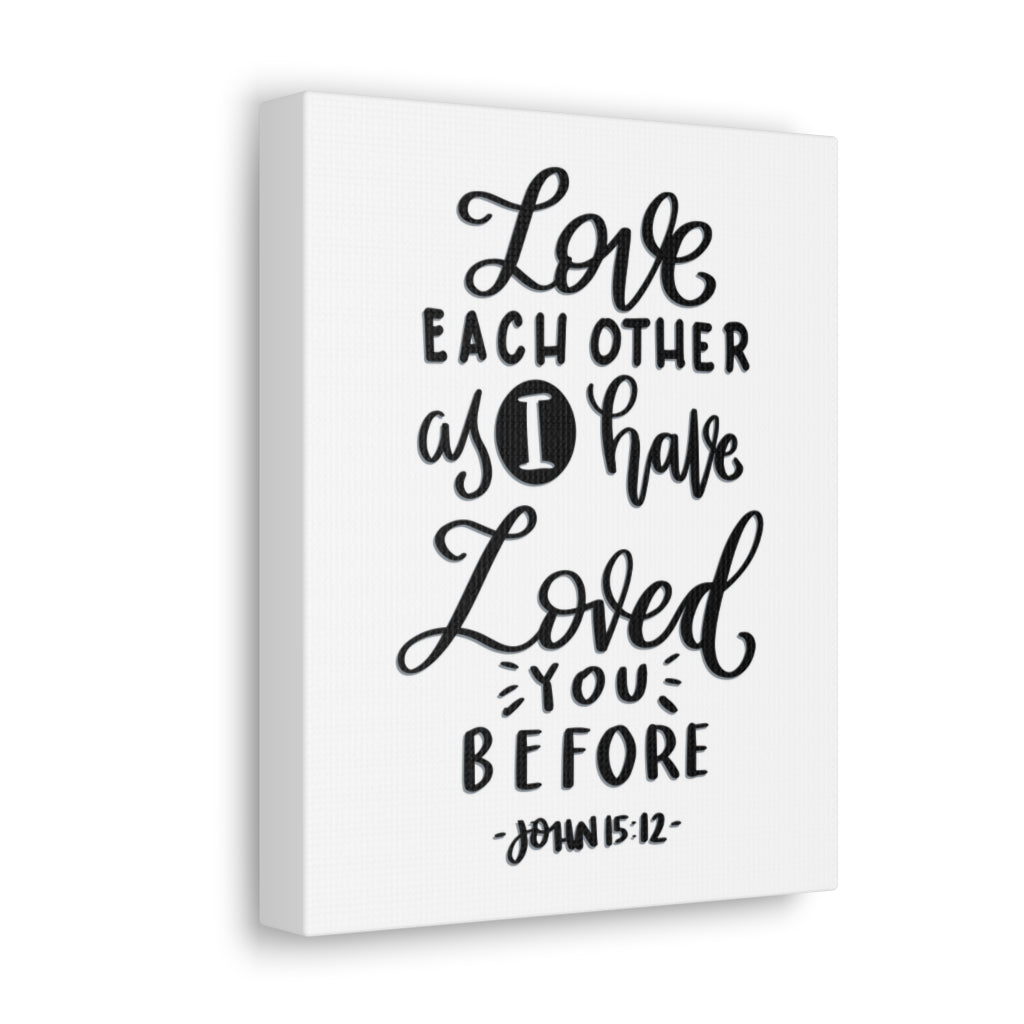 Scripture Walls I Have Loved You Before John 15:12 Bible Verse Canvas Christian Wall Art Ready to Hang Unframed-Express Your Love Gifts