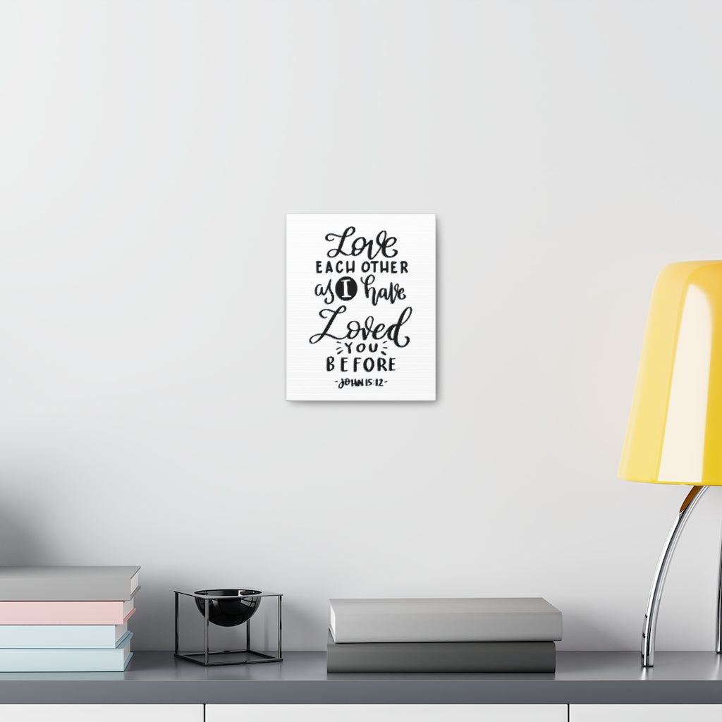 Scripture Walls I Have Loved You Before John 15:12 Bible Verse Canvas Christian Wall Art Ready to Hang Unframed-Express Your Love Gifts