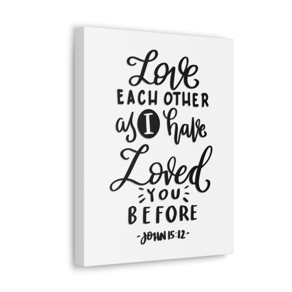 Scripture Walls I Have Loved You Before John 15:12 Bible Verse Canvas Christian Wall Art Ready to Hang Unframed-Express Your Love Gifts