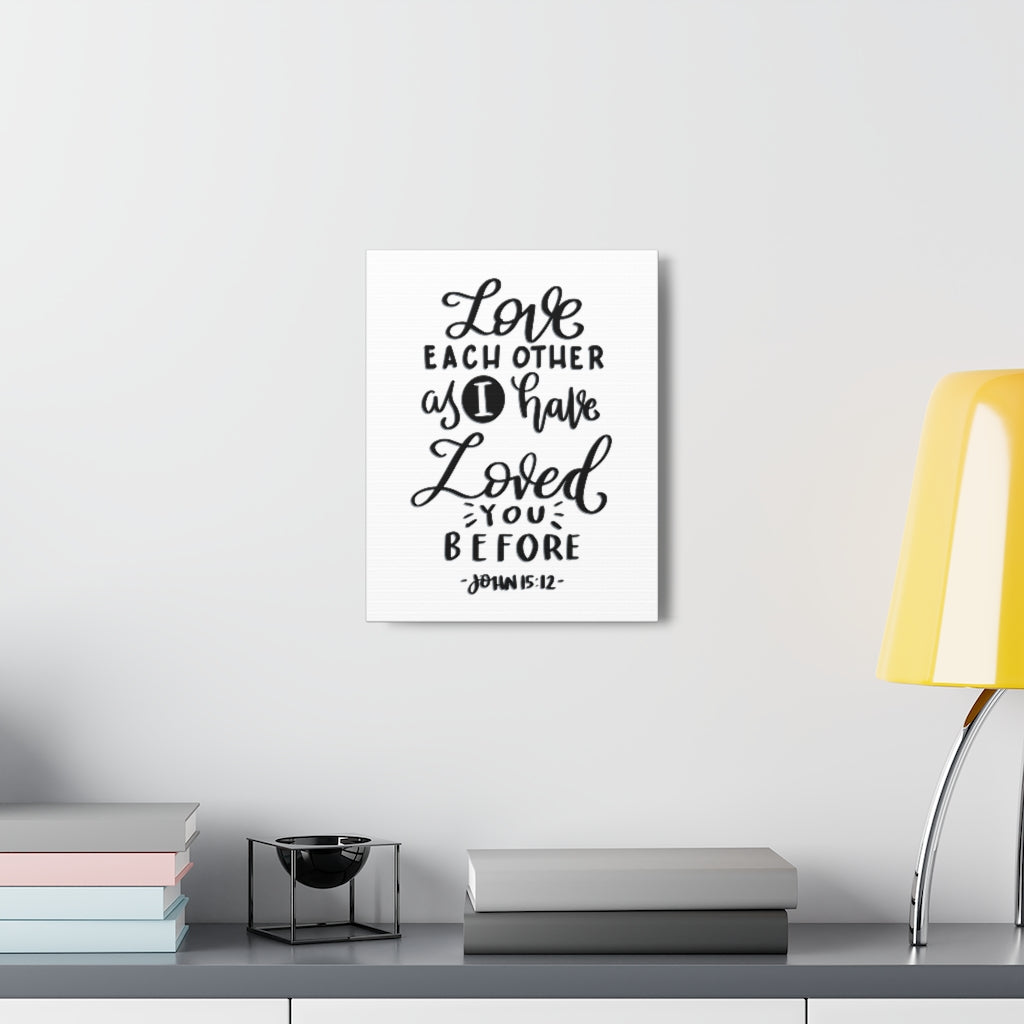 Scripture Walls I Have Loved You Before John 15:12 Bible Verse Canvas Christian Wall Art Ready to Hang Unframed-Express Your Love Gifts