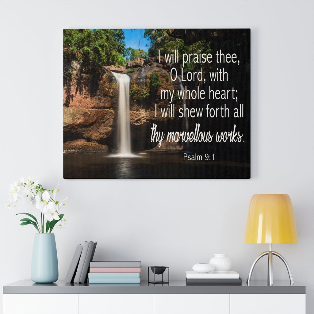 Scripture Walls I Will Praise Thee Psalm 9:1 Bible Verse Canvas Christian Wall Art Ready to Hang Unframed-Express Your Love Gifts